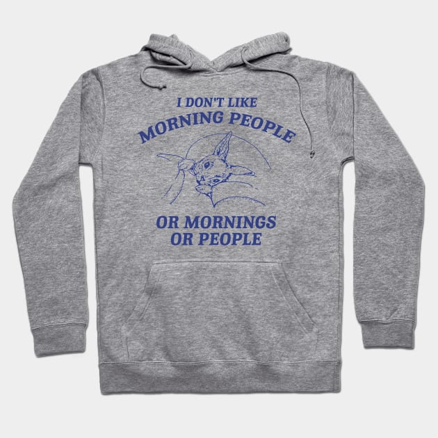 I Don't Like Morning People Or Mornings Or People shirt, Meme T Shirt, Vintage Cartoon T Shirt, Aesthetic Hoodie by Y2KSZN